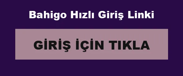 Bahigo Hızlı Giriş Linki infografik